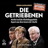 Cover zum Buch Die Getriebenen: Merkel und die Flüch...
