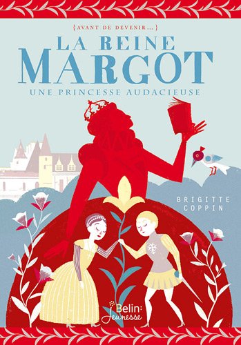 La  reine Margot : une princesse audacieuse