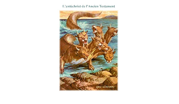 Amazon Fr L Antechrist De L Ancien Testament Antiochus Epiphane Precurseur De L Antechrist Qui Viendra A La Fin Des Temps Lemann Abbe Livres Amazon Fr L Antechrist De L Ancien Testament Antiochus Epiphane Precurseur De L Antechrist Qui Viendra A La Fin Des Temps Lemann Abbe Livres