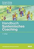 Handbuch Systemisches Coaching: Für Coaches und Führungskräfte, Berater und Trainer by Eckard König, Gerda Volmer