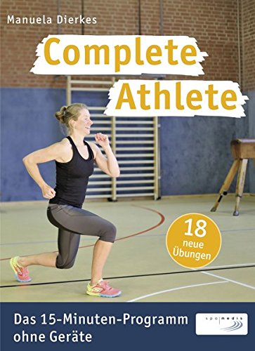 Download Complete Athlete: Das 15-Minuten-Programm ohne Geräte Download Complete Athlete: Das 15-Minuten-Programm ohne Geräte