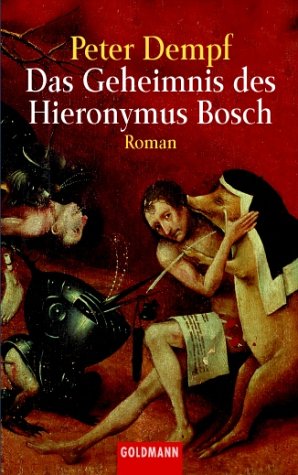 Das Geheimnis des Hieronymus Bosch: Roman