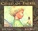 Child of Faerie by Jane Yolen, Jane Dyer
