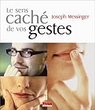 Le Sens caché de vos gestes