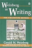 Weinberg on Writing: The Fieldstone Method by Gerald M. Weinberg