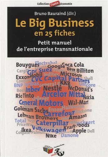 Le Big Business en 25 fiches : Petit manuel de l'entreprise transnationale Le Big Business en 25 fiches : Petit manuel de l'entreprise transnationale