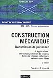 Image de Construction mécanique Transmission de puissance Cours et exerices corrigés : Tome 2, Applications : embrayages, limiteurs du couple, boîte de vite