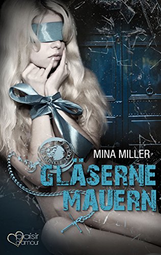 Die dunkle Loge: GlÃ¤serne Mauern von [Miller, Mina]