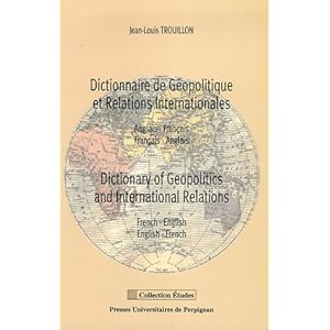 Dictionnaire de Géopolitique et relations Internationales : Anglais-français / Français-anglais