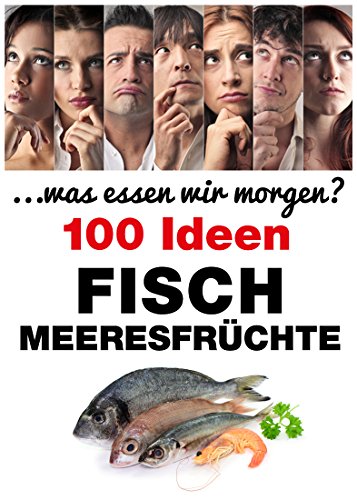 Download Fisch & Meeresfrüchte: 120 Ideen (. . .was essen wir morgen?) Download Fisch & Meeresfrüchte: 120 Ideen (. . .was essen wir morgen?)