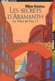 Les Secrets d'Aramanth, tome 1 : Le Vent de feu