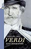 Giuseppe Verdi: Ein Komponistenleben by