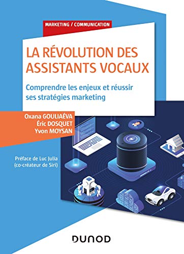 Télécharger La révolution des assistants vocaux - Comprendre les enjeux et réussir ses stratégies marketing: Livre eBook France