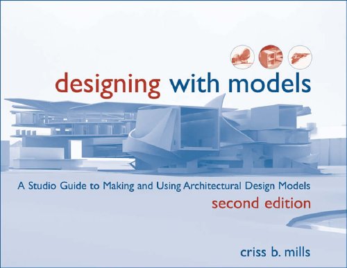 Download Designing with Models: A Studio Guide to Making and Using Architectural Design Models Download Designing with Models: A Studio Guide to Making and Using Architectural Design Models
