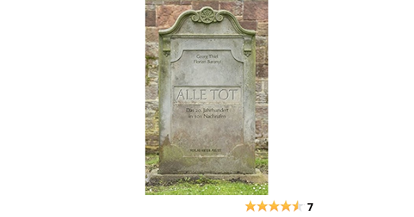 Alle Tot Das 20 Jahrhundert In 101 Nachrufen Amazon De Thiel Georg Baranyi Florian Bucher