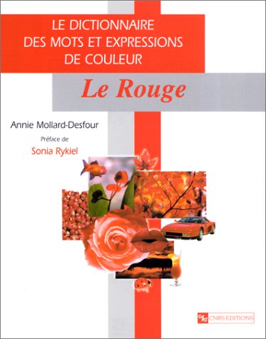 Le  dictionnaire des mots et expressions de couleur du XXe siècle : le rouge