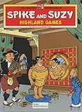 Highland Games (Greatest Adventures of Spike & Suzy S., Band 6) by