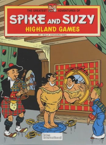 Highland Games (Greatest Adventures of Spike & Suzy S., Band 6)