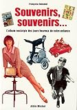 Souvenirs, Souvenirs...: L' Album Nostalgie des Jours Heureux de notre Enfance