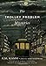 Produktbild The Trolley Problem Mysteries (Berkeley Tanner Lectures)