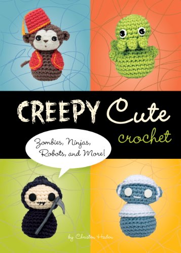 Télécharger Creepy Cute Crochet: Zombies, Ninjas, Robots, and More! (English Edition) Francais PDF