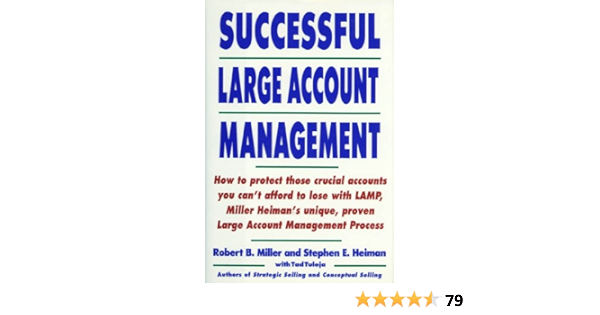 Successful Large Account Management Miller Robert B Heiman Stephen E Amazon De Bucher Successful Large Account Management Miller Robert B Heiman Stephen E Amazon De Bucher