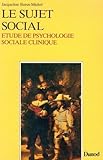 Image de Le Sujet social : Étude de psychologie sociale clinique