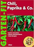 Image de Chili, Paprika & Co.: Sorten und Anbau - Fitness und Gesundheit - Feine Rezepte