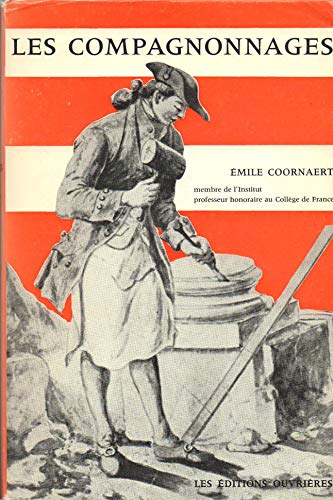 Télécharger Les compagnonnages en France du moyen Age à nos jours PDF