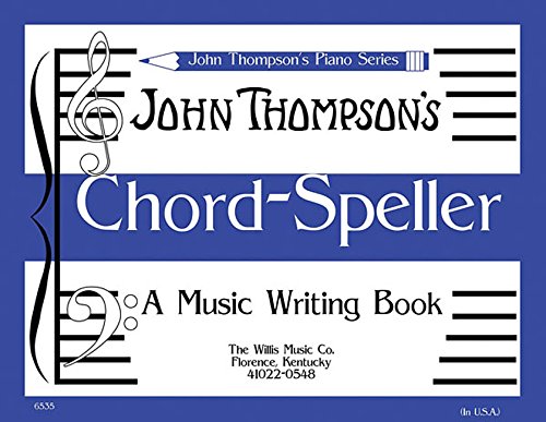John Thompson's Chord Speller: A Music Writing Book/Later Elementary Level