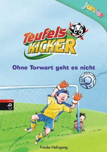 Download Teufelskicker Junior - Ohne Torwart geht es nicht: Band 2 (Teufelskicker Junior - Die Reihe) Download Teufelskicker Junior - Ohne Torwart geht es nicht: Band 2 (Teufelskicker Junior - Die Reihe)