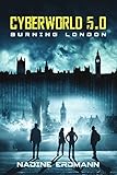 Bücher Neuerscheinungen 2022 - CyberWorld 5.0: Burning London von Nadine Erdmann