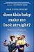 Does This Baby Make Me Look Straight?: Confessions of a Gay Dad by Dan Bucatinsky