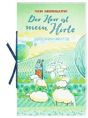 Geschenkbuch mit Kuvert - Mein Wegbegleiter - Der Herr ist mein Hirte: Segenswünsche