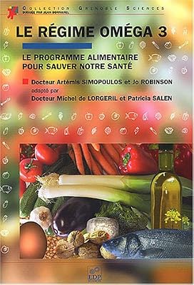 Le régime oméga 3 : Le Programme Alimentaire pour Sauver notre Santé