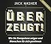 Überzeugt!: Wie Sie Kompetenz zeigen und Menschen für sich gewinnen by Jack Nasher