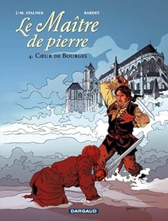 jaquette livre Le Maître de pierre, Tome 4 : Coeur de Bourges