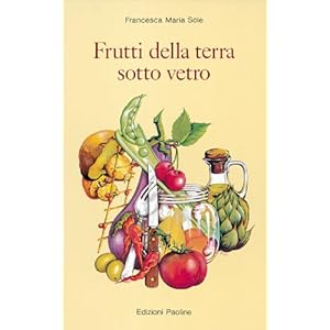 Frutti della terra sotto vetro