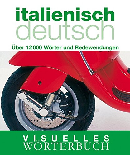 Download Visuelles Wörterbuch Italienisch-Deutsch: Über 12.000 Wörter und Redewendungen (Coventgarden) Download Visuelles Wörterbuch Italienisch-Deutsch: Über 12.000 Wörter und Redewendungen (Coventgarden)
