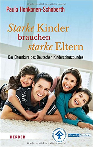 Download Starke Kinder brauchen starke Eltern: Der Elternkurs des Deutschen Kinderschutzbundes (HERDER spektrum) Download Starke Kinder brauchen starke Eltern: Der Elternkurs des Deutschen Kinderschutzbundes (HERDER spektrum)