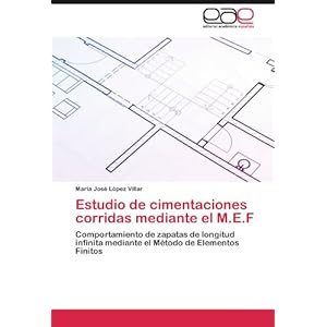 Estudio de cimentaciones corridas mediante el M.E.F: Comportamiento de zapatas de longitud infinita mediante e