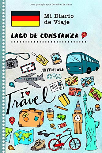 Lago de Constanza Diario de Viaje: Libro de Registro de Viajes Guiado Infantil - Cuaderno de Recuerdos de Actividades en Vacaciones para Escribir, Dibujar, Afirmaciones de Gratitud para Niños y Niñas