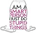 Produktbild I'm A Smart Person Just Do Stupid Things Slogan Kordelzug Beutel