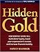 Hidden Gold: How Monthly Giving Will Build Donor Loyalty, Boost Your Organization's Income and Increase Financial Stability by 