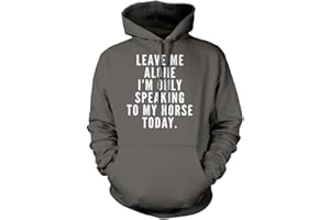 HOTSCAMP Leave me Alone I'm only Talking to My Horse Today - Horse Rider - Unisex Adults and Kids Hoodie