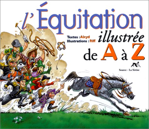 couverture de : L '&eacute;quitation illustr&eacute;e de A &agrave; Z