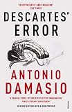 Descartes' Error: Emotion, Reason and the Human Brain