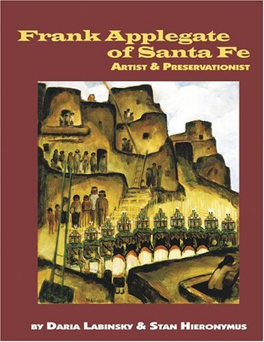 Frank Applegate of Santa Fe: Artist & Preservationist