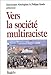 Vers la société multiraciste