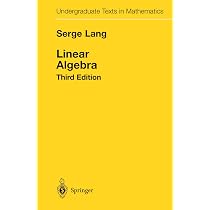 Linear Algebra (Undergraduate Texts in Mathematics) : Lang, Serge